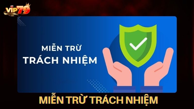 Miễn trừ trách nhiệm đối với cổng game Vip79